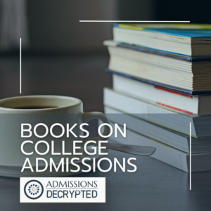 Cup of coffee next to a stack of books. Text reads Books on College Admissions above the Admissions Decrypted logo.